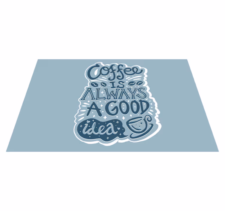 Kava je vedno dobra ideja restavracijski pogrinjek - TenStickers