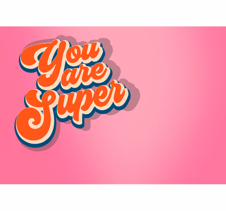 Ti si super Fototapeta s citati - TenStickers
