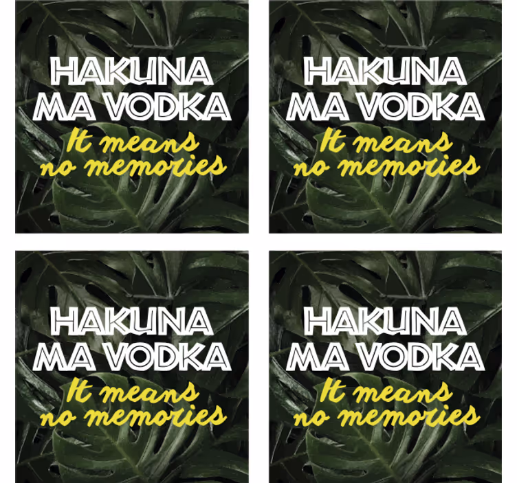 Hakuna ma vodka podstavek za kozarce s citati - TenStickers