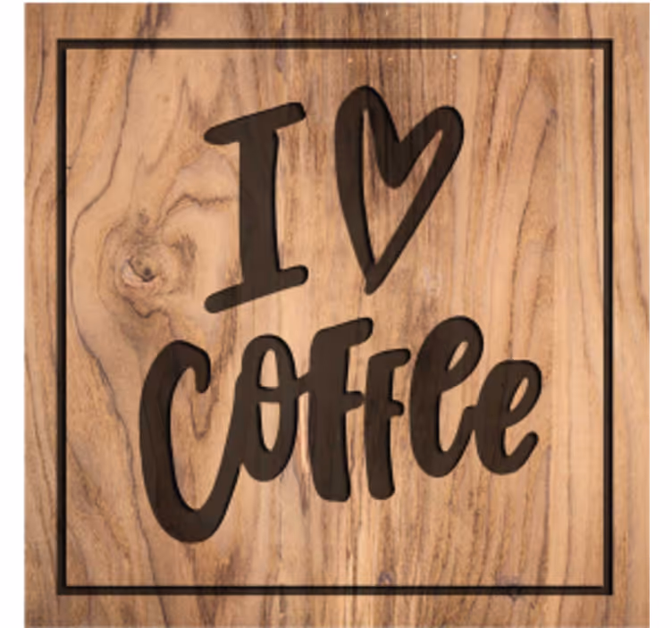 Coffee love wood sign podstavek za kozarce z citati - TenStickers