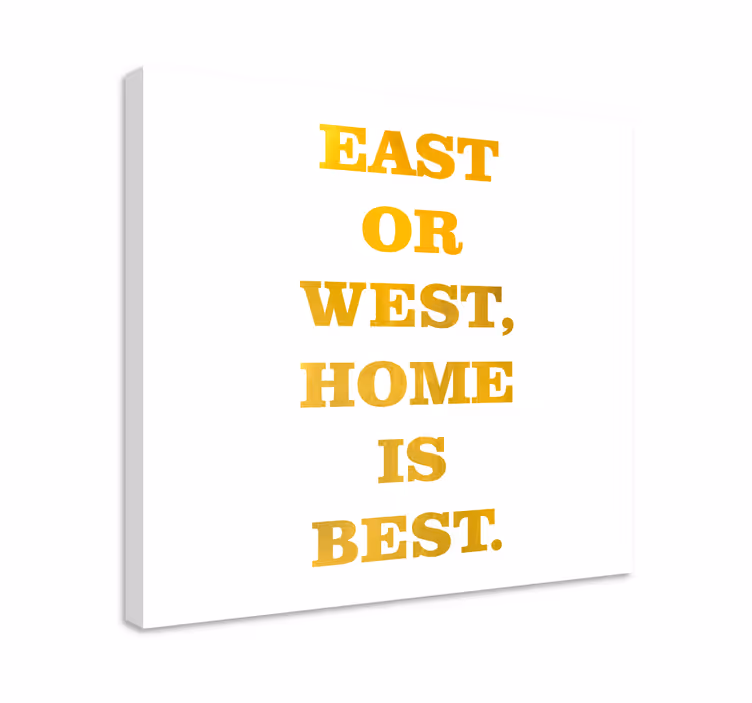East or west platno s citatom za dom - TenStickers