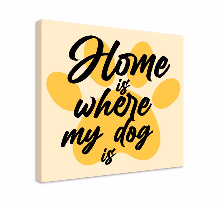 Home is where je platno slikarstvo psa - TenStickers