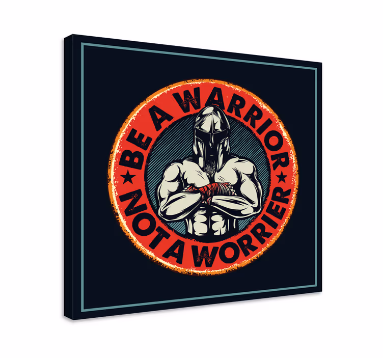 Citat - bodite bojevnik in ne skrbno platno - TenStickers