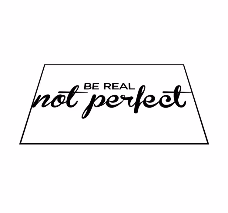 Vinilne preproge z napisom bodi resničen ne perfekten - TenStickers