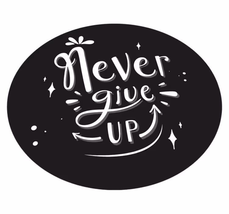 Black design never give up vinilne preproge - TenStickers