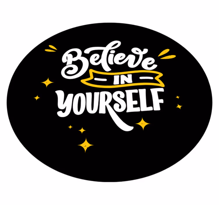 Believe in yourself black design vinilne preproge - TenStickers