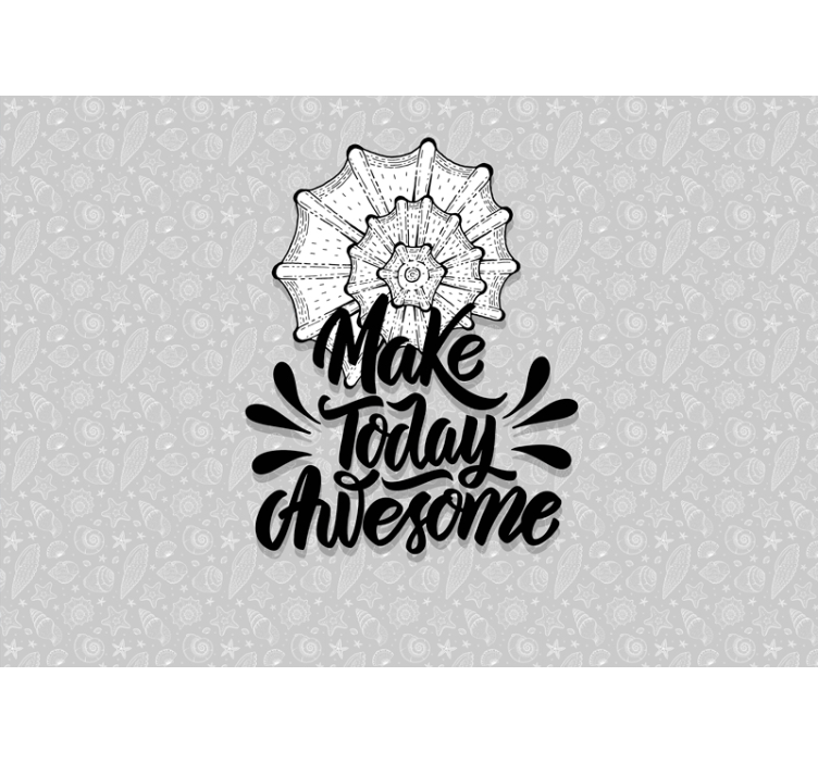 Make today awesome fototapeta s citati - TenStickers