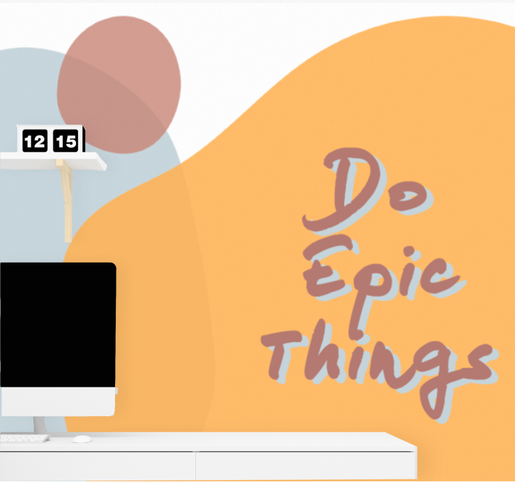 Do epic things fototapeta s citati - TenStickers
