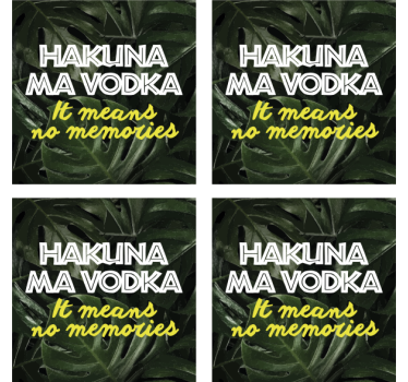 Hakuna ma vodka podstavek za kozarce s citati - TenStickers