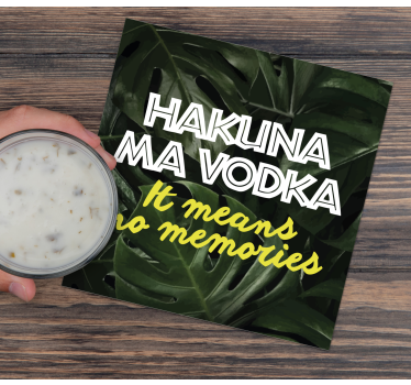 Hakuna ma vodka podstavek za kozarce s citati - TenStickers