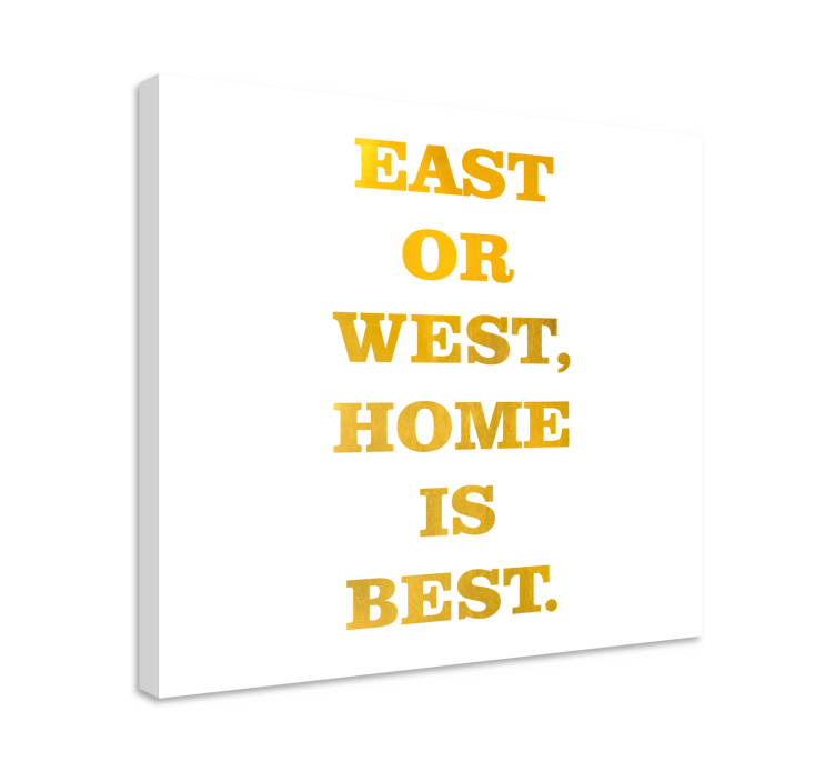 East or west platno s citatom za dom - TenStickers