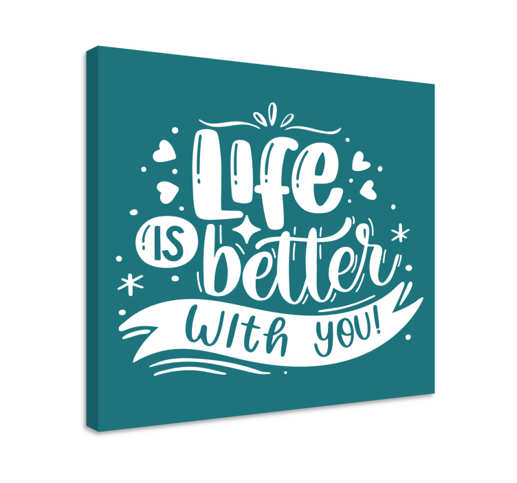 Life is better platno s citatom za dom - TenStickers