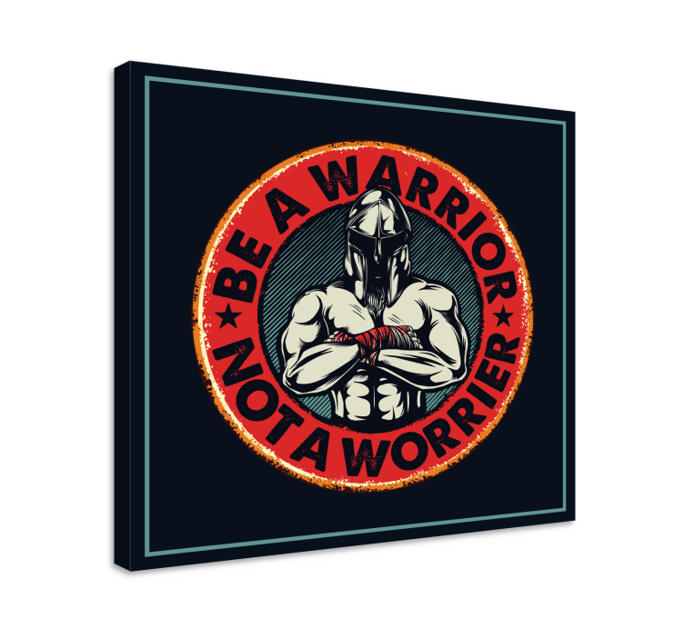 Citat - bodite bojevnik in ne skrbno platno - TenStickers