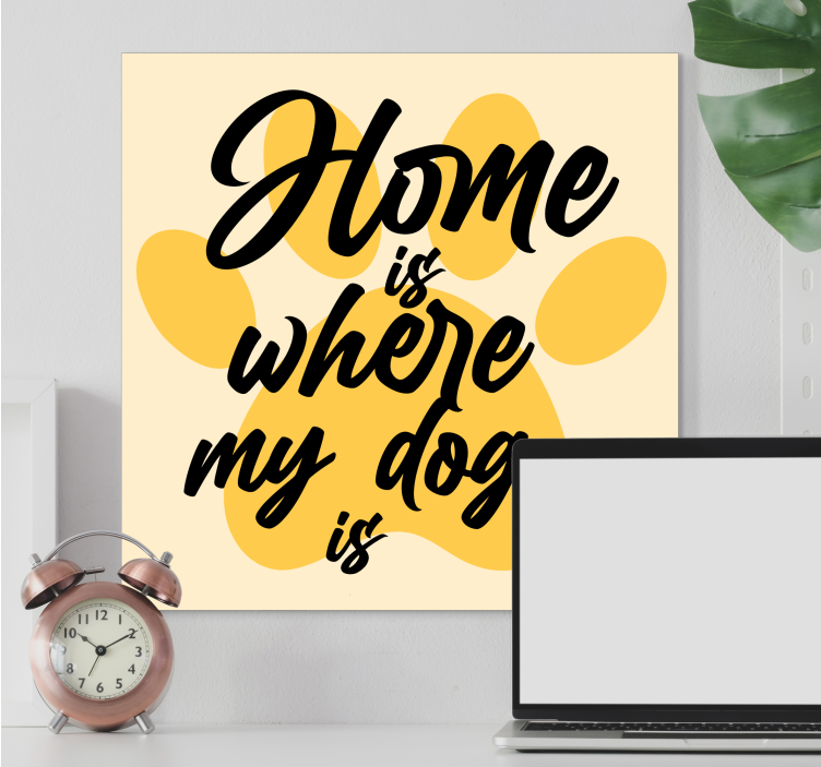 Home is where je platno slikarstvo psa - TenStickers