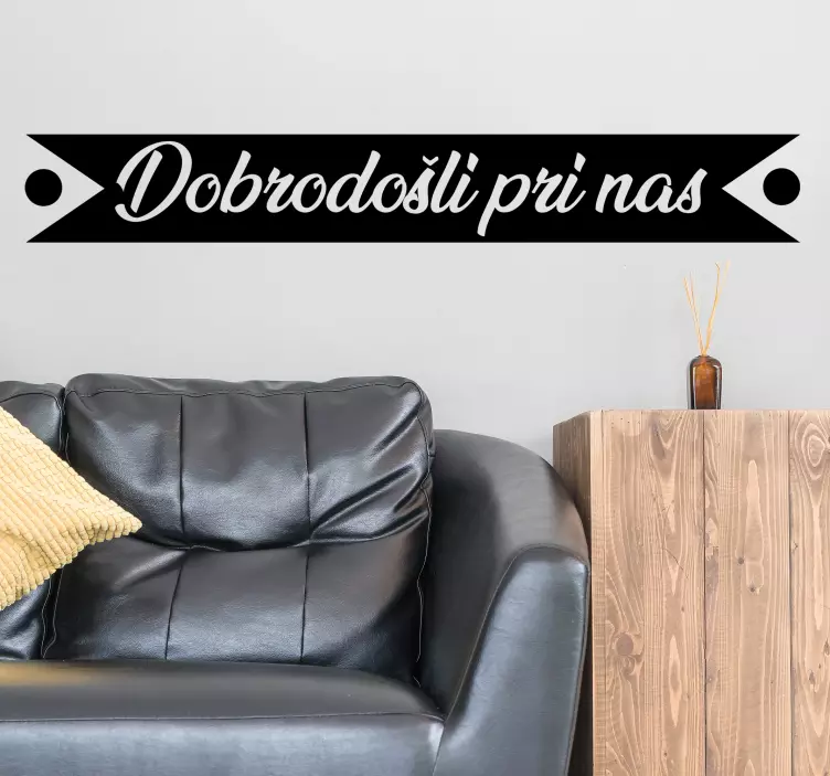 Dobrodošli pri nas doma nalepka stene besedila - TenStickers