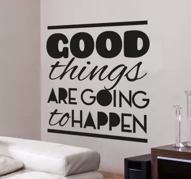 Dobre stvari se bodo zgodile nalepke za stene - TenStickers
