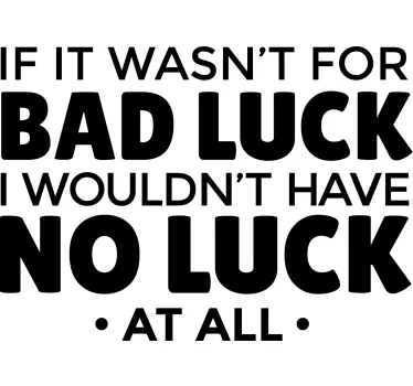 Bad luck statement tee majica - TenStickers