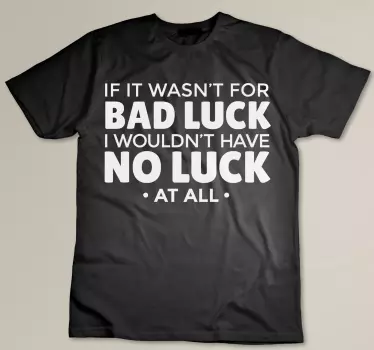 Bad luck statement tee majica - TenStickers
